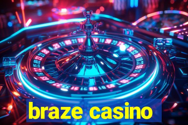 braze casino